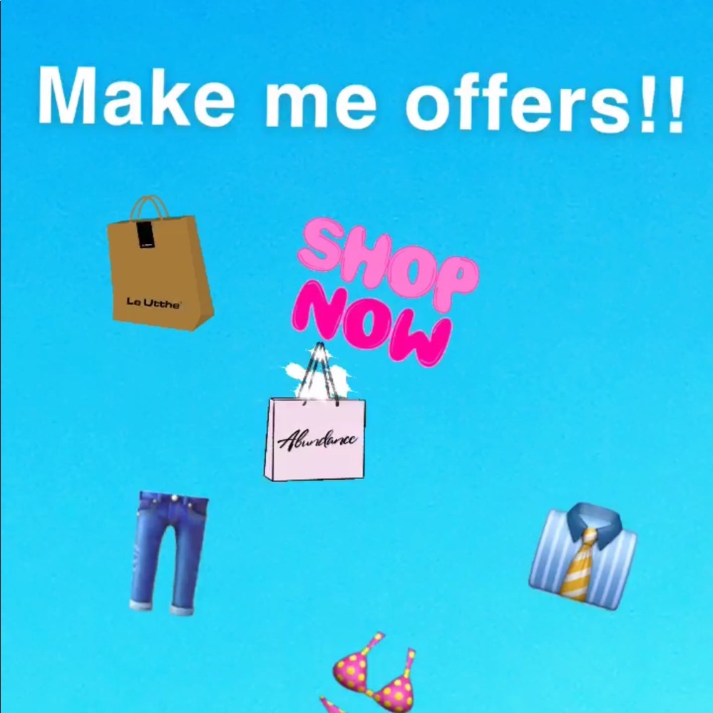 Make me offers!!